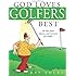 God Loves Golfers Best: The Best Jokes, Quotes, and Cartoons for Golfers