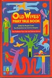 The Old Wives’ Fairy Tale Book [Pantheon Fairy Tale and Folklore Library]