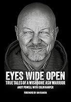 Eyes Wide Open: True Tales Of A Wishbone Ash Warrior Eyes Wide Open: True Tales Of A Wishbone Ash Warrior