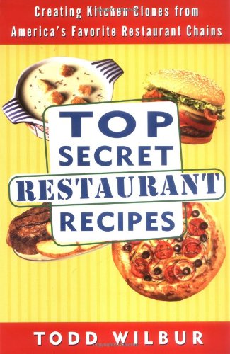 Top Secret Restaurant Recipes from America's Favorite Restaurant Chains