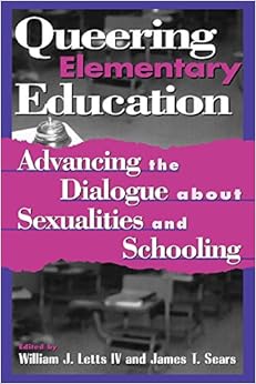 Queering Elementary Education: Advancing the