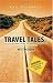 Travel Tales...: An Old Retiree, His RV, His Dog, and His Woman (Not Necessarily in Order of Preference) Hit the Road