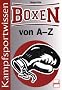 Boxen von A-Z: Kampfsportwissen