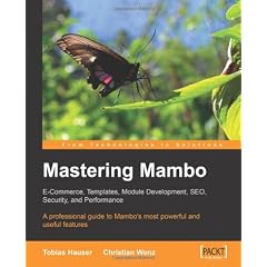 Mastering Mambo: E-Commerce, Templates, Module Development, Seo, Security, and Performance
