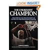 The Unlikeliest Champion: The Incredible Story of the 2011 UConn Huskies and Their Run to the College Basketball National Championship