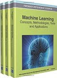 Machine learning : concepts, methodologies, tools and applications