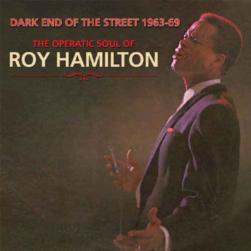Roy Hamilton - Dark End Of The Street 1963-69: The Operatic Soul Of Roy Hamilton - Zortam Music