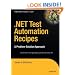 .NET Test Automation Recipes: A Problem-Solution Approach (Expert's Voice in .NET)