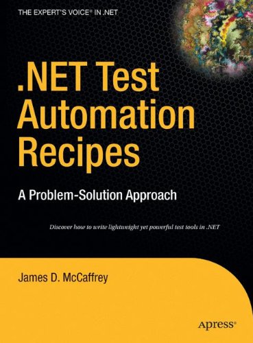 .NET Test Automation Recipes: A Problem-Solution Approach (Expert's Voice in .NET)