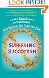 Suffering Succotash: A Picky Eater's Quest to Understand Why We Hate the Foods We Hate