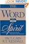 The Word And The Spirit: Reclaiming your covenant with the Holy Spirit and the Word of God.