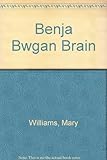 Benja Bwgan Brain