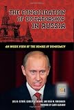 The Consolidation of Dictatorship in Russia: An Inside View of the Demise of Democracy (Praeger Security International)