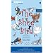 The Shoe Bird: A Musical Fable by Samuel Jones. Based on a Story by Eudora Welty