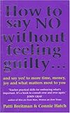 How to Say No Without Feeling Guilty