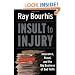 Insult to Injury: Insurance, Fraud, and the Big Business of Bad Faith