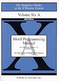 Motif Programming Manual, Vol 6A (Definitive Guides to the X Window System)