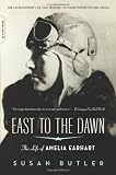 ISBN: 030681837X - East to the Dawn: The Life of Amelia Earhart