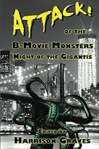 ATTACK! of the B-Movie Monsters: Night of the Gigantis ATTACK! of the B-Movie Monsters: Night of the Gigantis