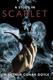 A Study in Scarlet: The First Sherlock Holmes Mystery