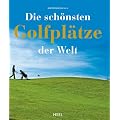 Die sch�nsten Golfpl�tze der Welt