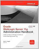 Oracle WebLogic Server 11g Administration Handbook (Oracle Press)