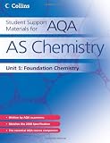 Student Support Materials for AQA - AS Chemistry Unit 1: Foundation Chemistry: Foundation Chemistry Unit 1 Books