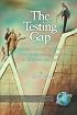 The Testing Gap: Scientific Trials of Test Driven School Accountability Systems for Execellence and Equity (PB) (Research in Educational Policy: Local, ... Local, National, and Global Perspectives)