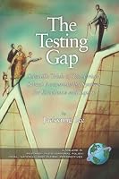 The Testing Gap: Scientific Trials of Test Driven School Accountability Systems for Execellence and Equity (PB) (Research in Educational Policy: Local, ... Local, National, and Global Perspectives)
