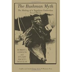 The Bushman Myth: The Making of a Namibian Underclass (Conflict and Social Change Series)