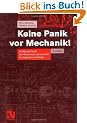 Keine Panik vor Mechanik!: Erfolg und Spa� im klassischen "Loser-Fach" des Ingenieurstudiums