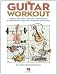 Guitar Workout: Speed Picking, Sweeps, Arpeggios & Harmony for the Modern Guitarist