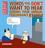 Words You Don't Want to Hear During Your Annual Performance Review: A Dilbert Book Words You Don't Want to Hear During Your Annual Performance Review: A Dilbert Book