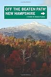 New Hampshire Off the Beaten Path, 8th: A Guide to Unique Places (Off the Beaten Path Series)