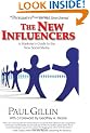 New Influencers: A Marketer's Guide to the New Social Media