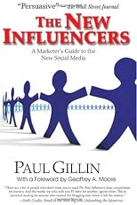The New Influencers: A Marketer's Guide to the New Social Media