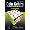 Dein Gehirn - Das fehlende Handbuch: Ein Missing Manual