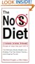 The No S Diet: The Strikingly Simple Weight-Loss Strategy That Has Dieters Raving--and DroppingPounds
