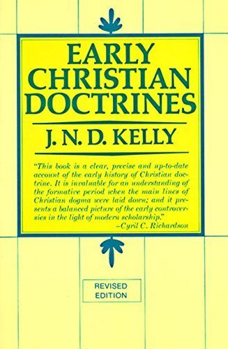 Early Christian Doctrines: Revised Edition by J. N. D. Kelly (1978-03-29)