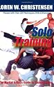 Solo Training: The Martial Artist's Guide to Training Alone