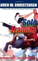 Solo Training: The Martial Artist's Guide to Training Alone