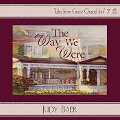 The Way We Were: Grace Chapel Inn, Book 7 | Judy Baer