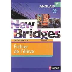 New Bridges Anglais 2e Programme 2010 B1 : Fichier de l'�l�ve