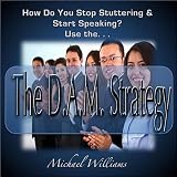 How Can You Stop Stuttering? Use the D.A.M. Strategy! Image of How Can You Stop Stuttering? Use the D.A.M. Strategy!