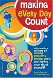 Making Every Day Count: Daily Readings for Young People on Solving Problem, Setting Goals, and Feeling Good About Yourself