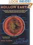 Hollow Earth: The Long and Curious History of Imagining Strange Lands, Fantastical Creatures, Advanced Civilizations, and Marvelous Machines Below the Earth's Surface
