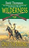 Wilderness #59: Only the Strong: Only the Strong