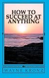 How To Succeed at Anything