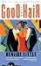 Good Hair: A Novel