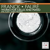 Franck, Faur&eacute;: Works for Cello & Piano